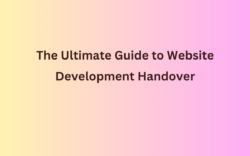 The Ultimate Guide to Website Development Handover