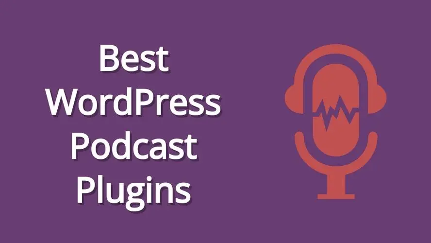 Top Podcast plugins for WordPress